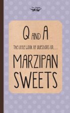 Little Book of Questions on Marzipan Sweets (Q & A Series)