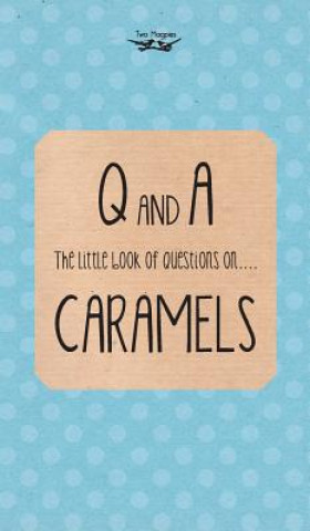 Little Book of Questions on Caramels (Q & A Series)