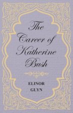 Career of Katherine Bush