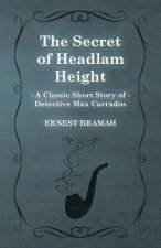 Secret of Headlam Height (A Classic Short Story of Detective Max Carrados)