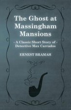 Ghost at Massingham Mansions (A Classic Short Story of Detective Max Carrados)