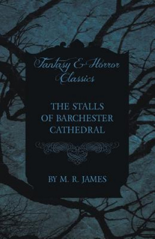 Stalls of Barchester Cathedral (Fantasy and Horror Classics)