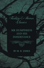 Mr Humphreys and His Inheritance (Fantasy and Horror Classics)