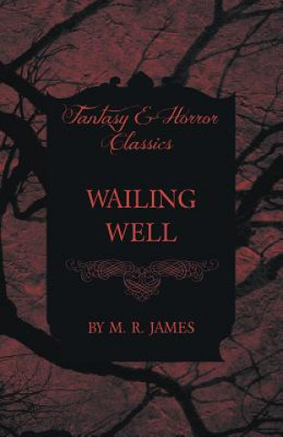 Wailing Well (Fantasy and Horror Classics)