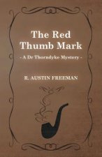 Red Thumb Mark (A Dr Thorndyke Mystery)