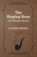 Singing Bone (A Dr Thorndyke Mystery)