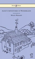Alice's Adventures in Wonderland - Illustrated by Willy Pogany