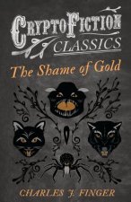 Shame of Gold (Cryptofiction Classics)