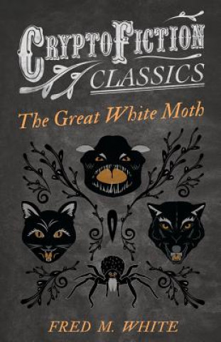 Great White Moth (Cryptofiction Classics)