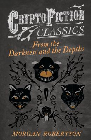 From the Darkness and the Depths (Cryptofiction Classics)