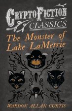 Monster of Lake LaMetrie (Cryptofiction Classics)