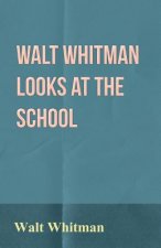 Walt Whitman Looks at the School