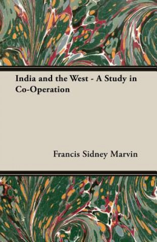 India and the West - A Study in Co-Operation