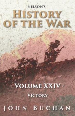 Nelson's History of the War - Volume XXIV. - Victory