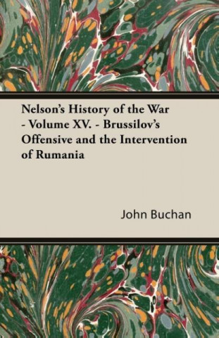 Nelson's History of the War - Volume XV. - Brussilov's Offensive and the Intervention of Rumania