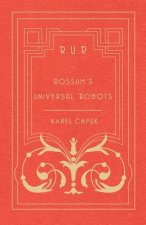 R.U.R - Rossum's Universal Robots