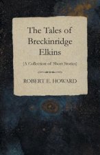 The Tales of Breckinridge Elkins (A Collection of Short Stories)