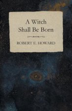 A Witch Shall Be Born