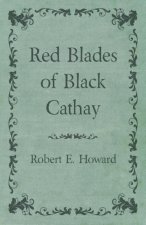 Red Blades of Black Cathay