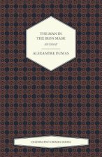 The Man in the Iron Mask - An Essay (Celebrated Crimes Series)