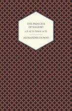 The Princess of Bagdad - A Play in Three Acts