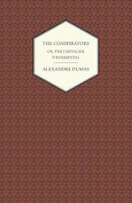 The Conspirators - Or, The Chevalier D'harmental