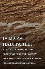 Is Mars Habitable? A Critical Examination of Professor Percival Lowell's Book 