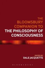 Bloomsbury Companion to the Philosophy of Consciousness