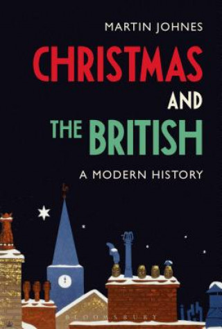 Christmas and the British: A Modern History