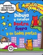 Dibuja y Colorea. Dentro, Fuera y En Todas Partes