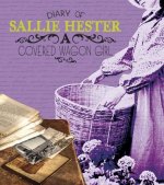 Diary of Sallie Hester: A Covered Wagon Girl