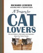 A Treasury for Cat Lovers: Wit and Wisdom, Information and Inspiration about Our Feline Friends