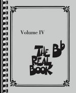 The Real Book - Volume IV: B-Flat Edition