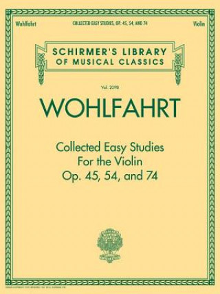 Wohlfahrt: Collected Easy Studies for the Violin Op. 45, 54, and 74