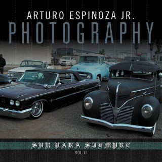 Arturo Espinoza Jr Photography Vol. II
