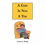 Gun Is Not a Toy
