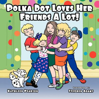 Polka Dot Loves Her Friends A Lot!