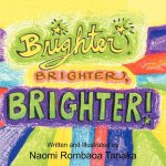 Brighter, Brighter, Brighter!