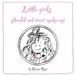 Little Girls Should Not Wear Make-up