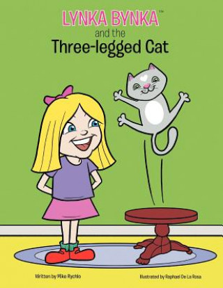 Lynka Bynka and the Three Legged Cat