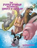 Funny Friends and Faces of Henry P. Gruber