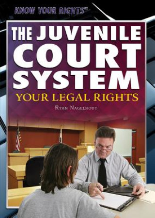 The Juvenile Court System: Your Legal Rights