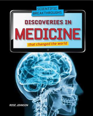 Discoveries in Medicine That Changed the World