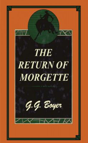 RETURN OF MORGETTE THE