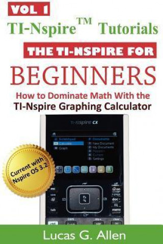 The Ti-Nspire for Beginners