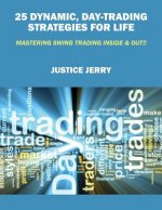 25 Dynamic, Day-Trading Strategies for Life