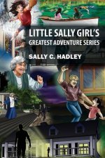Little Sally Girl's Greatest Adventure Series