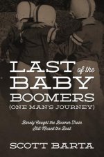 Last of the Baby Boomers (One Man's Journey)
