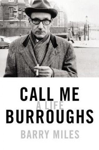 Call Me Burroughs: A Life