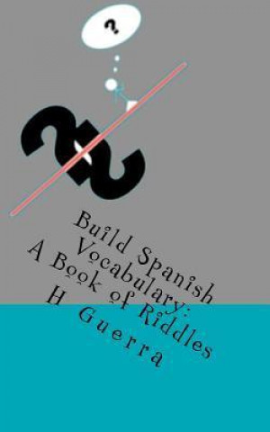 Build Spanish Vocabulary: A Book of Riddles